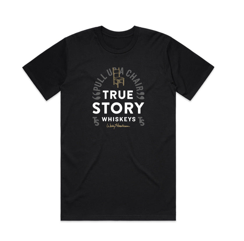 True Story Tshirt - Pull UP Chair Logo